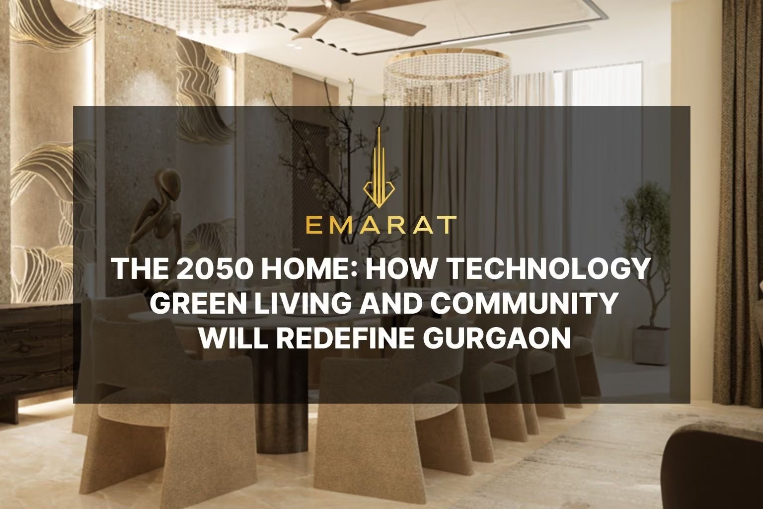 The 2050 Home_ How Technology, Green Living and Community Will Redefine Gurgaon